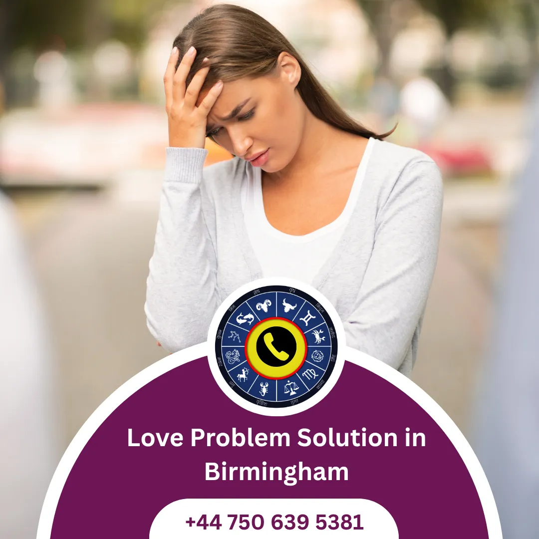 Love Problem Solution in Birmingham