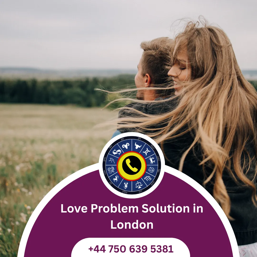 Love Problem Solution in London