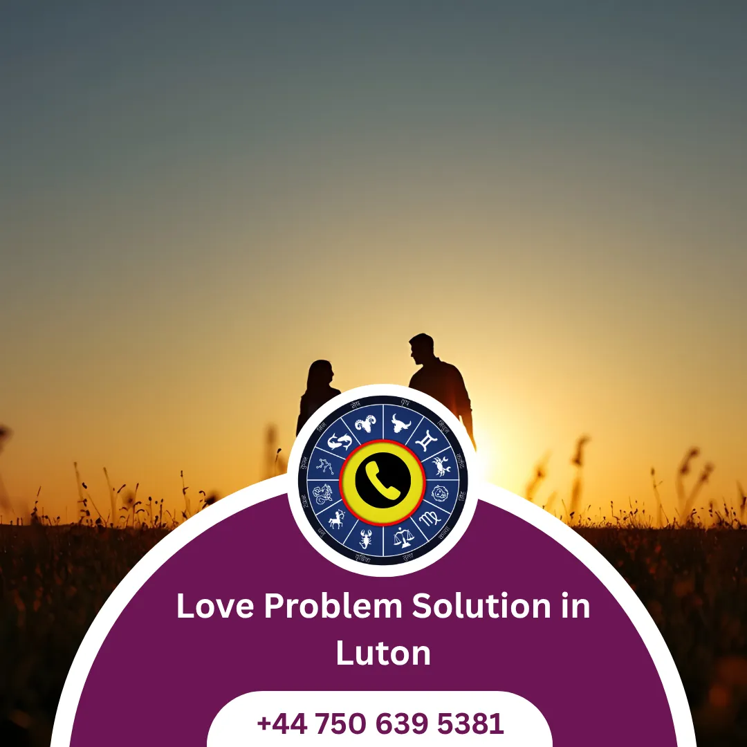 Love Problem Solution in Luton