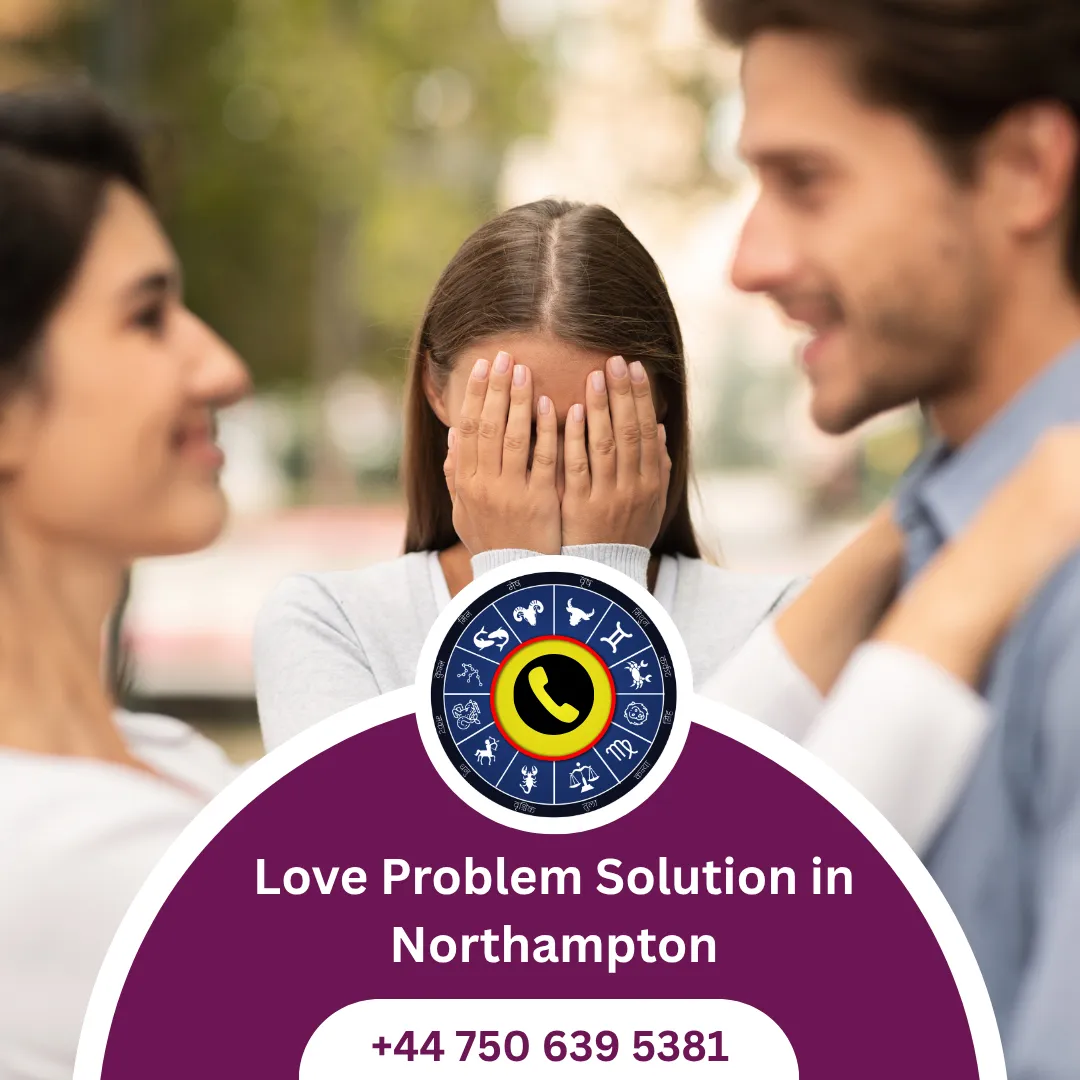 Love Problem Solution in Northampton
