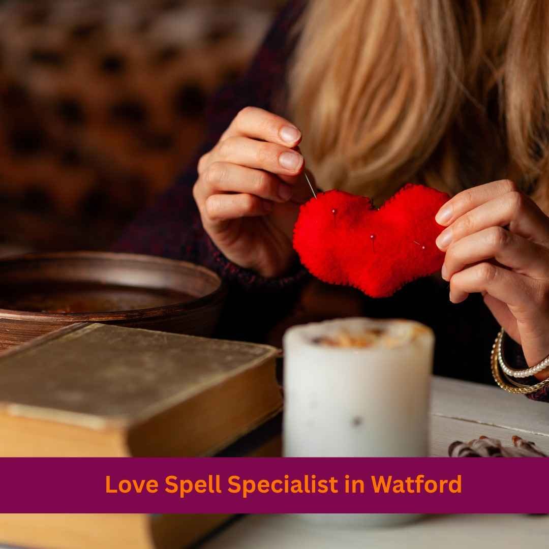 Love Spell Specialist in Watford